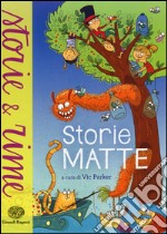 Storie matte. Ediz. illustrata libro