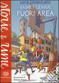 Fuori area. Basket league. Ediz. a colori libro