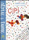 Cipì. Ediz. a colori libro