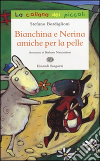 Bianchina e Nerina amiche per la pelle libro
