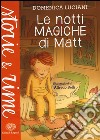 Le notti magiche di Matt libro di Luciani Domenica