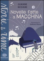 Novelle fatte a macchina. Ediz. a colori libro