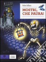 Mostri, che paura! Ediz. illustrata libro