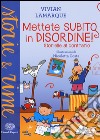 Mettete subito in disordine! Storielle al contrario. Ediz. a colori libro