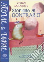 Storielle al contrario. Ediz. illustrata