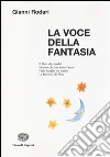 La voce della fantasia libro