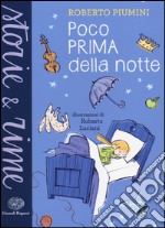 Poco prima della notte. Ediz. illustrata