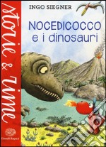 Nocedicocco e i dinosauri. Ediz. a colori libro