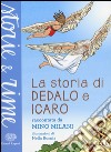 La storia di Dedalo e Icaro. Ediz. a colori libro