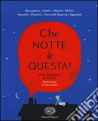 Che notte è questa. Otto racconti di Natale