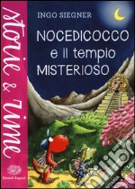 Nocedicocco e il tempio misterioso. Ediz. illustrata libro