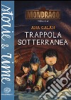 Trappola sotterranea. Mondragó. Vol. 3 libro di Galán Ana