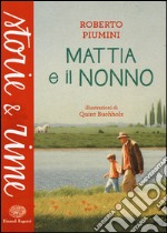 Mattia e il nonno. Ediz. a colori libro