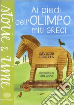 Ai piedi dell'Olimpo. Miti greci. Ediz. a colori