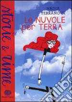 Le nuvole per terra. Ediz. a colori libro