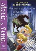 Vacanza col mostro al campeggio delle streghe. Ediz. a colori libro