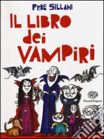 Storie di vampiri. Leggo una storia in 5 minuti! Ediz. a colori - Febe  Sillani - Libro Emme
