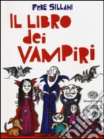 Il libro dei vampiri. Ediz. illustrata libro