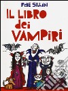 Il libro dei vampiri. Ediz. illustrata libro