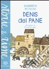 Denis del pane libro di Piumini Roberto