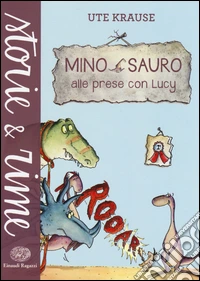 Mino Sauro alle prese con Lucy. Ediz. illustrata libro