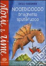 Nocedicocco draghetto sputafuoco. Ediz. a colori libro