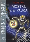 Mostri, che paura! Ediz. a colori libro