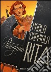 Partigiano Rita libro