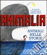 Animalia. Animali nelle storie. Ediz. illustrata