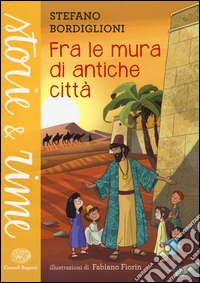 Fra le mura di antiche città. Ediz. a colori libro