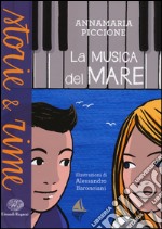 La musica del mare. Ediz. a colori libro