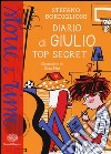 Diario di Giulio. Top secret. Ediz. a colori libro