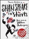 Shakespeare in shorts. Dieci storie di William Shakespeare libro