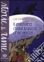 Il mistero della buccia d'arancia. Ediz. a colori libro