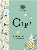 Cipì. Ediz. a colori. Ediz. deluxe libro