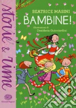 Bambine! Ediz. a colori libro