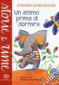 Un attimo prima di dormire. Ediz. a colori libro