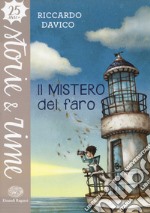 Il mistero del faro. Ediz. a colori libro