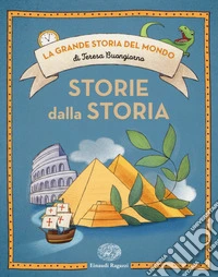 Storie dalla storia. Ediz. a colori libro