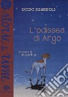 L'odissea di Argo. Ediz. a colori libro