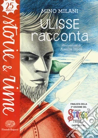 Ulisse racconta. Ediz. a colori
