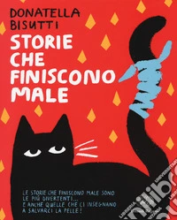 Storie che finiscono male. Ediz. a colori libro