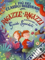 I più bei classici illustrati per ragazze e ragazzi. Ediz. a colori libro