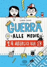 1ªA allergica alla 1ªB. Guerra alle medie libro