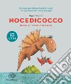 Nocedicocco draghetto sputafuoco. Ediz. speciale anniversario 15 anni libro