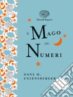 Il mago dei numeri. Un libro da leggere prima di addormentarsi, dedicato a chi ha paura della matematica. Ediz. a colori. Ediz. deluxe libro