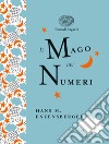 Il mago dei numeri. Un libro da leggere prima di addormentarsi, dedicato a chi ha paura della matematica. Ediz. a colori. Ediz. deluxe libro di Enzensberger Hans Magnus