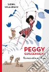 Peggy Guggenheim. La mia vita a colori libro