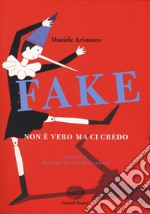 Fake. Non è vero ma ci credo libro