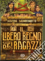 Il libero regno dei ragazzi libro